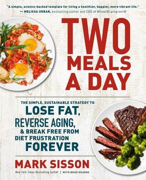 portada Two Meals a Day: The Simple, Sustainable Strategy to Lose Fat, Reverse Aging, and Break Free from Diet Frustration Forever (en Inglés)