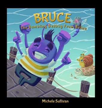 portada Bruce, The Bumbling Bedbug from Belize (en Inglés)