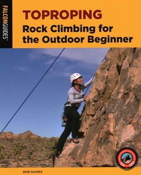 portada Toproping: Rock Climbing for the Outdoor Beginner (How to Climb Series) (en Inglés)
