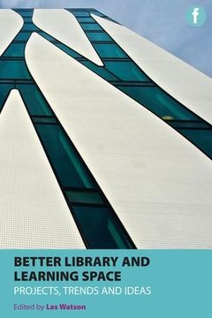 portada Better Library and Learning Space: Projects, Trends, Ideas
