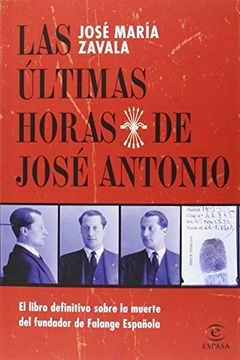 portada Las Últimas Horas De José Antonio (Fuera de colección)