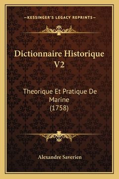 portada Dictionnaire Historique V2: Theorique Et Pratique De Marine (1758) (en Francés)