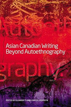 portada Asian Canadian Writing Beyond Autoethnography (en Inglés)