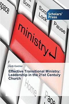 portada Effective Transitional Ministry: Leadership in the 21st Century Church