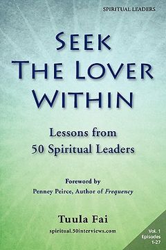 portada seek the lover within: lessons from 50 spiritual leaders (volume 1) (en Inglés)