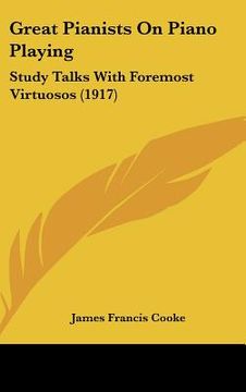 portada great pianists on piano playing: study talks with foremost virtuosos (1917) (en Inglés)