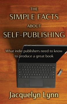 portada The Simple Facts About Self-Publishing: What indie publishers need to know to produce a great book (en Inglés)