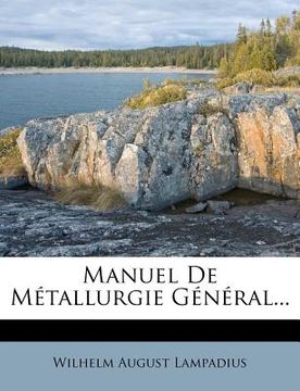 portada Manuel De Métallurgie Général... (en Francés)