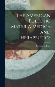 portada The American Eclectic Materia Medica and Therapeutics
