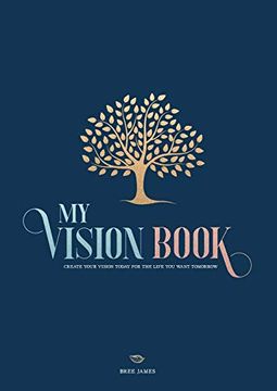 portada My Vision Book: Create Your Vision Today for the Life you Want Tomorrow (en Inglés)