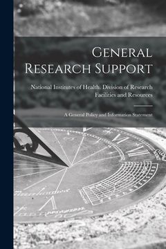 portada General Research Support; a General Policy and Information Statement (en Inglés)