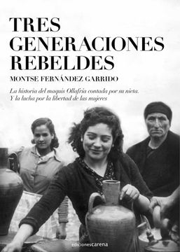 portada Tres Generaciones Rebeldes: La Historia del Maquis Ollafría Contada por su Nieta y la lu (Ensayo)