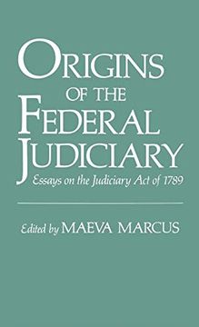 portada Origins of the Federal Judiciary: Essays on the Judiciary act of 1789 (en Inglés)