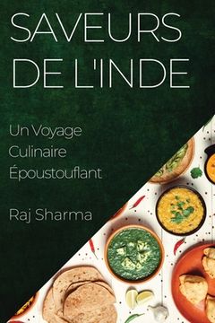 portada Saveurs de l'Inde: Un Voyage Culinaire Époustouflant (in French)