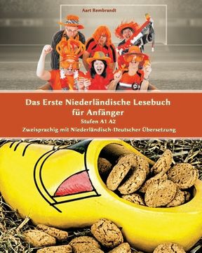 portada Das Erste Niederländische Lesebuch für Anfänger: Stufen A1 A2 Zweisprachig mit Niederländisch-deutscher Übersetzung (en Alemán)