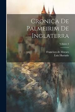 portada Cronica de Palmeirim de Inglaterra; Volume 3 (en Portugués)