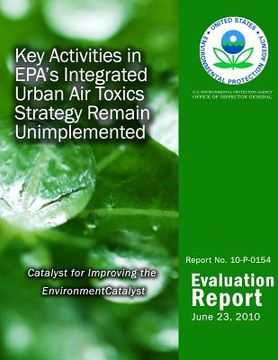 portada Key Activities in EPA's Integrated Urban Air Toxics Strategy Remain Unimplemented (en Inglés)