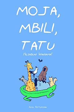 portada Moja, Mbili, Tatu: A Counting Book in Swahili (en Swahili)