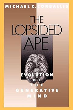 portada The Lopsided Ape: Evolution of the Generative Mind (en Inglés)