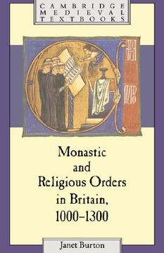 portada Monastic and Religious Orders in Britain, 1000 1300 (Cambridge Medieval Textbooks) (in English)