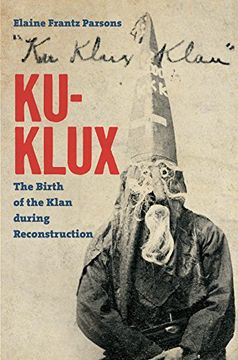 portada Ku-Klux: The Birth of the Klan During Reconstruction (in English)