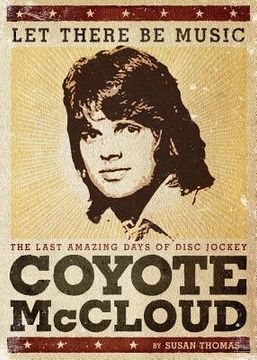 portada Let There Be Music: The Last Amazing Days of Disc Jockey Coyote McCloud (en Inglés)
