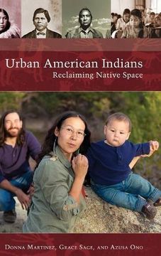 portada Urban American Indians: Reclaiming Native Space (Native America: Yesterday and Today)