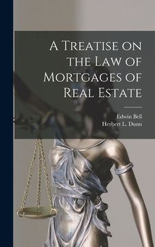 portada A Treatise on the Law of Mortgages of Real Estate [microform] (in English)