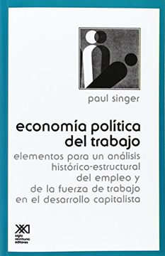 portada Economía Política del Trabajo: Elementos Para un Análisis Histórico-Estructural del Empleo y de la Fuerza de Trabajo en el Desarrollo Capitalista (Economía y Demografía) (in Spanish)