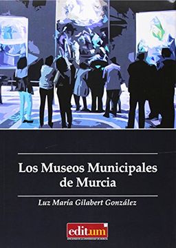 portada Museos municipales de Murcia, Los (Serie: Historia del Arte)