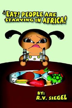 portada eat! people are starving in africa! (en Inglés)