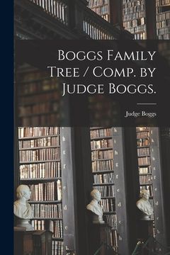 portada Boggs Family Tree / Comp. by Judge Boggs. (in English)
