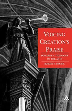 portada Voicing Creation's Praise: Towards a Theology of the Arts (en Inglés)