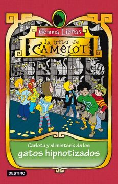 portada Carlota y el Misterio de los Gatos Hipnotizados: La Tribu de Camelot 6 (in Spanish)