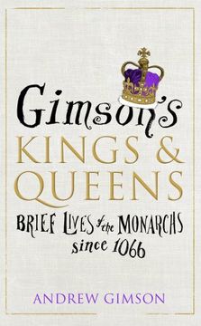 portada Gimson's Kings and Queens: Brief Lives of the Forty Monarchs since 1066