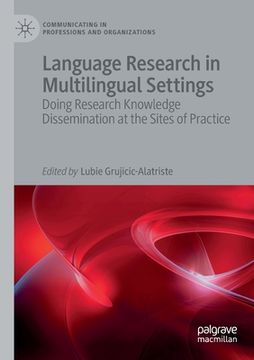 portada Language Research in Multilingual Settings: Doing Research Knowledge Dissemination at the Sites of Practice (en Inglés)