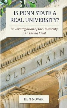 portada Is Penn State a Real University?: An Investigation of the University as a Living Ideal (en Inglés)