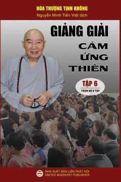portada Giảng giải Cảm ứng thiên - Tập 6/8: Loạt bài giảng của Hòa thượng Tịnh Không (in Vietnamita)