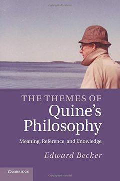 portada The Themes of Quine's Philosophy: Meaning, Reference, and Knowledge (en Inglés)