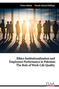 portada Ethics Institutionalization and Employees Performance in Pakistan: The Role of Work-Life Quality