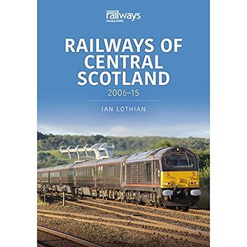 portada Railways of Central Scotland: 200615 (Britain'S Railways, 8) (en Inglés)