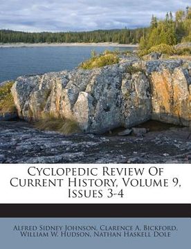 portada Cyclopedic Review Of Current History, Volume 9, Issues 3-4 (en Inglés)