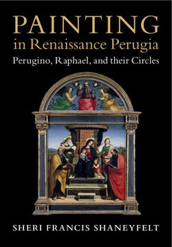 portada Painting in Renaissance Perugia: Perugino, Raphael, and Their Circles (en Inglés)