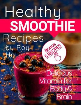 portada Healthy Smoothie: 20 Delicious and Vitamin Recipes FullCollor (en Inglés)