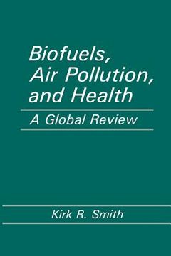 portada Biofuels, Air Pollution, and Health: A Global Review