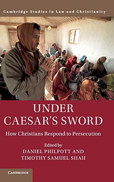 portada Under Caesar's Sword: How Christians Respond to Persecution (Law and Christianity) 
