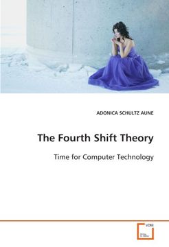 portada The Fourth Shift Theory: Time for Computer Technology