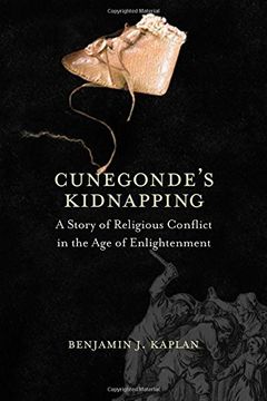 portada Cunegonde's Kidnapping: A Story of Religious Conflict in the age of Enlightenment (The Lewis Walpole Series in Eighteenth-Century Culture and History) (en Inglés)