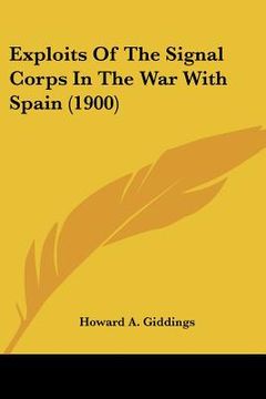 portada exploits of the signal corps in the war with spain (1900) (en Inglés)