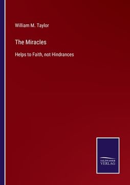 portada The Miracles: Helps to Faith, not Hindrances (in English)